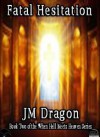 Fatal Hesitation - J.M. Dragon