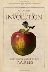 Involution: An Odyssey Reconciling Science to God - P.A. Rees