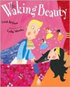 Waking Beauty - Leah Wilcox, Lydia Monks