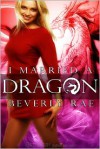 I Married a Dragon - Beverly Rae