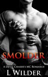 Smolder: A Devil Chaser's MC Romance - L Wilder