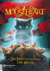 Mouseheart - Die Prophezeiung der Mäuse - Lisa Fiedler