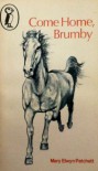 Come Home, Brumby - Mary Elwyn Patchett