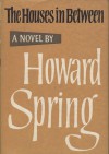 The Houses In Between - Howard Spring