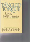 Tangled Tongue: Living with a Stutter - Jock A. Carlisle