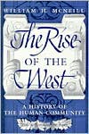 Rise of the West: A History of the Human Community - William H. McNeill,  Bela Petheo (Illustrator)