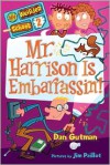Mr. Harrison Is Embarrassin'! - Dan Gutman, Jim Paillot