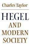 Hegel and Modern Society (Modern European Philosophy) - Charles Taylor, Robert B. Pippin