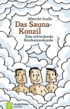 Das Sauna-Konzil: Eine erfrischende Konfessionskunde - Albrecht Gralle