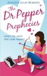 The Dr Pepper Prophecies - Jennifer Gilby Roberts