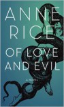 Of Love and Evil (Songs of the Seraphim, #2) - Anne Rice