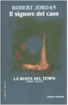 Il signore del caos (La ruota del tempo, #6) - Robert Jordan, Valeria Ciocci