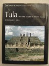 Tula: The Toltec Capital of Ancient Mexico - Richard A. Diehl