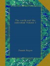 The world and the individual Volume 1 - Josiah Royce