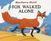 Fox Walked Alone - Barbara Reid