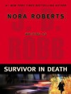 Survivor In Death (In Death, #20) - J.D. Robb
