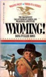 Wyoming!  - Dana Fuller Ross