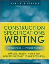 Construction Specifications Writing: Principles and Procedures - Mark Kalin, Robert S. Weygant, Harold J. Rosen, John R. Regener