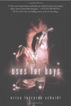 Uses for Boys - Erica Lorraine Scheidt