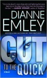 Cut to the Quick - Dianne Emley