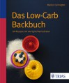 Das Low-Carb-Backbuch: 60 Rezepte mit wenig Kohlenhydraten - Marion Carrington