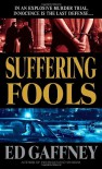 Suffering Fools - Ed Gaffney