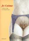 Je T'Aime: A Pillow Talk - Roland Topor, Michael Knight