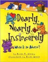 Dearly, Nearly, Insincerely: What Is an Adverb? - Brian P. Cleary, Brian Gable