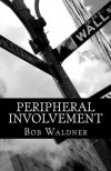 Peripheral Involvement - Bob Waldner