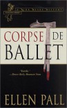 Corpse de Ballet - Ellen Pall