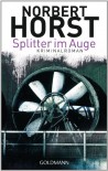 Splitter im Auge - Norbert Horst
