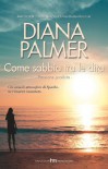 Come sabbia tra le dita - Diana Palmer