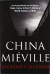 La ciudad y la ciudad - China Miéville