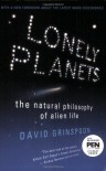 Lonely Planets: The Natural Philosophy of Alien Life - David Grinspoon