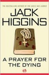 A Prayer for the Dying - Jack Higgins
