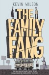 The Family Fang - Kevin Wilson