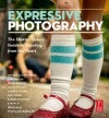 Expressive Photography: The Shutter Sisters' Guide to Shooting from the Heart - Tracey Clark