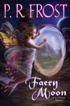 Faery Moon: A Tess Noncoire Adventure - Peter J. Frost