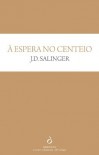 À Espera No Centeio - J.D. Salinger