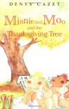 Minnie and Moo and the Thanksgiving Tree - Denys Cazet