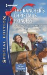 The Rancher's Christmas Princess (Harlequin Special Edition) - Christine Rimmer