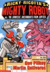 Ricky Ricotta's Mighty Robot vs. the Jurassic Jackrabbits from Jupiter - Dav Pilkey, Martin Ontiveros