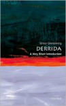 Derrida: A Very Short Introduction - Simon Glendinning