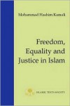 Freedom, Equality and Justice in Islam - Prof. Mohammad Hashim Kamali