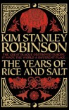The Years Of Rice And Salt - Kim Stanley Robinson
