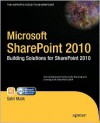 Microsoft SharePoint 2010: Building Solutions for SharePoint 2010 (Books for Professionals by Professionals) - Sahil Malik