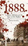 1888: London Murders in the Year of the Ripper - Peter Stubley