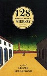 128 bardzo ładnych wierszy stworzonych przez sześćdziesięcioro ośmioro poetek i poetów polskich - praca zbiorowa, Leszek Kołakowski