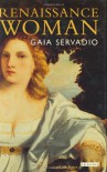 Renaissance Woman - Gaia Servadio