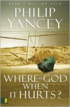 Where Is God When It Hurts? - Philip Yancey